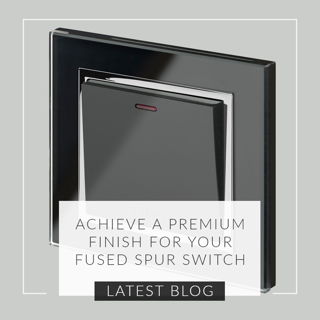 Achieve a Premium Finish for your Fused Spur Switch